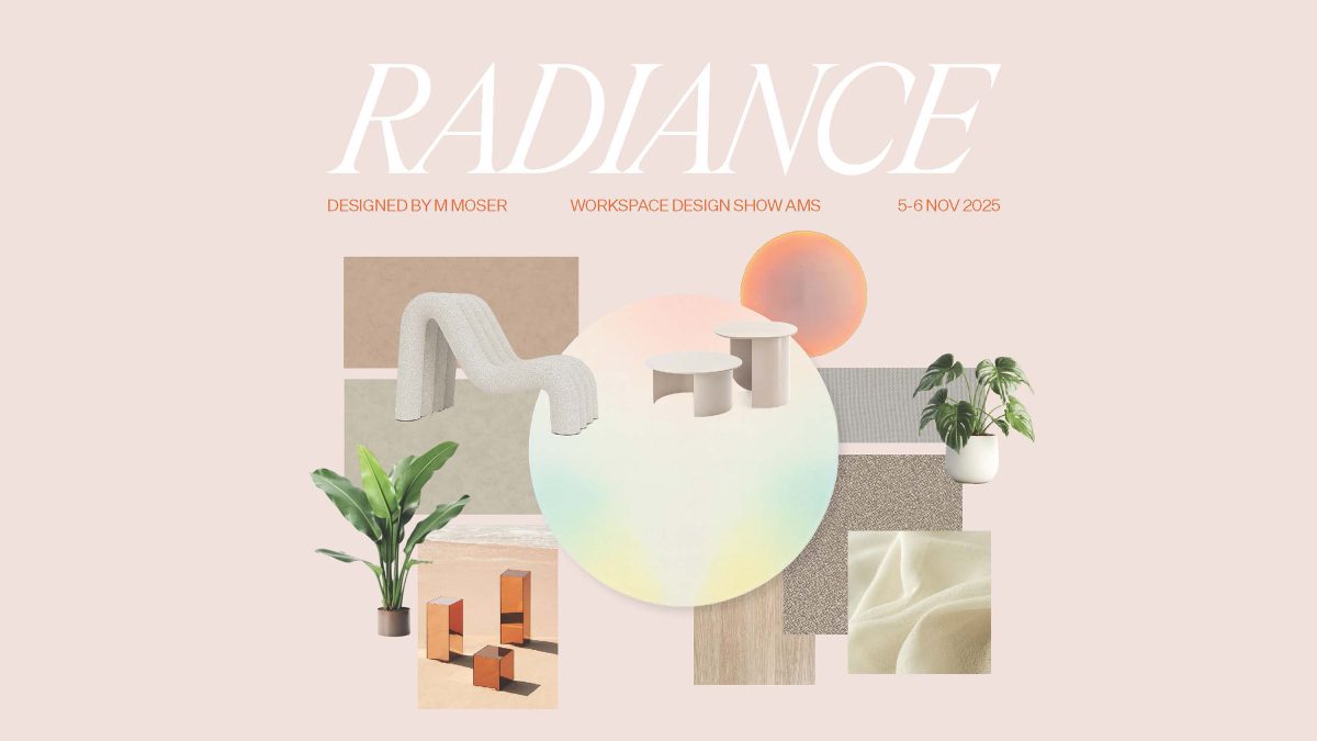 Radiance mood board for Workspace Design Show Amsterdam